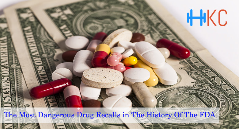 Most Dangerous Drug Recalls In The History Of The FDA