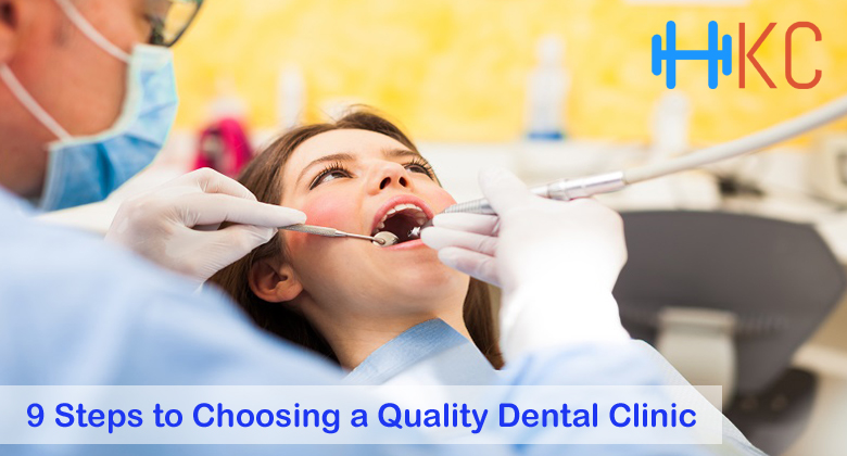 9 Steps to Choosing a Quality Dental Clinic