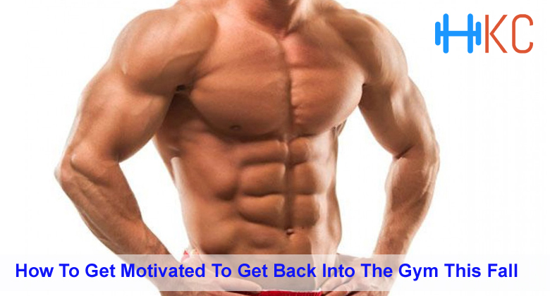 How To Get Motivated To Get Back Into The Gym This Fall