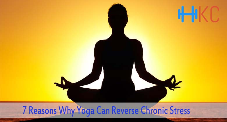7 Reasons Why Yoga Can Reverse Chronic Stress