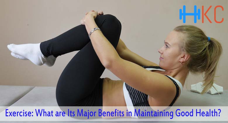 Exercise What are Its Major Benefits in Maintaining Good Health