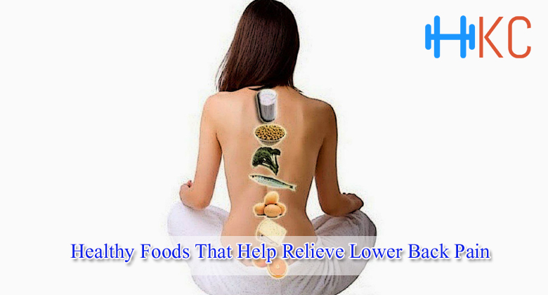 Healthy foods that help relieve lower back pain