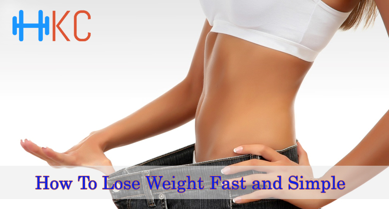 How To Lose Weight Fast and Simple