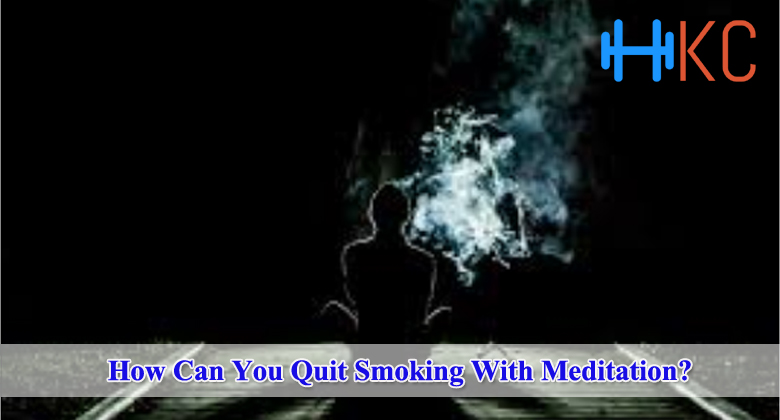 Quit Smoking With Meditation