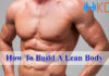 How To Build A Lean Body