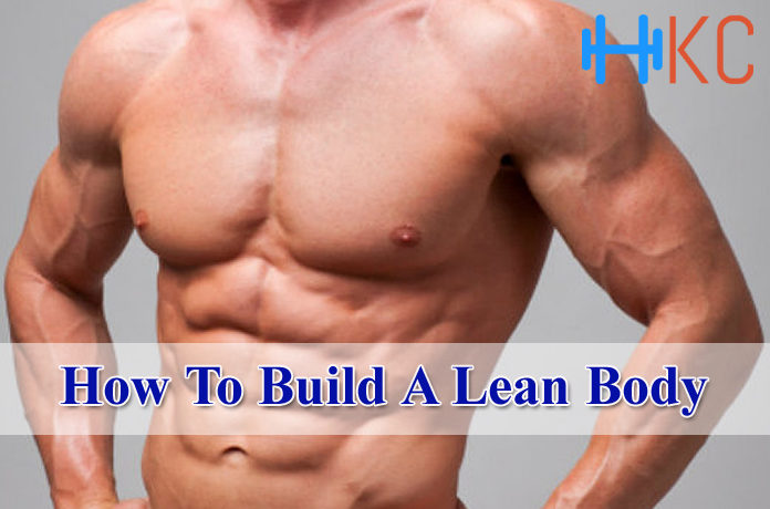 How To Build A Lean Body