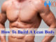 How To Build A Lean Body How To Build A Lean Body