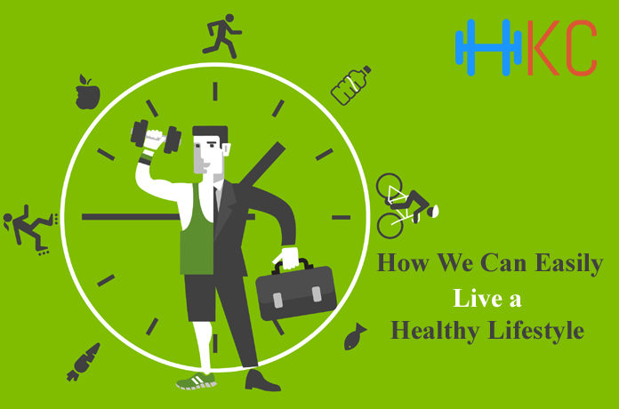 How We Can Easily Live a Healthy Lifestyle