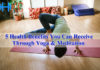 5 Health Benefits Through Yoga