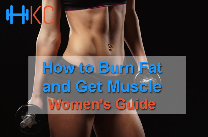 How to Burn Fat and Get Muscle