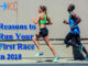Reasons to Run Your First Race in 2018 Reasons to run your first race in 2018