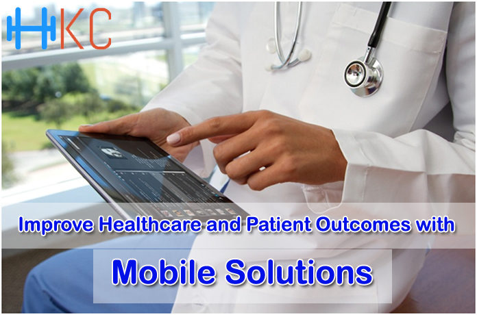 Improve Healthcare and Patient Outcomes with Mobile Solutions