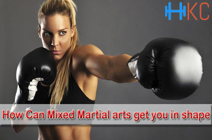 How Can Mixed Martial arts get you in shape