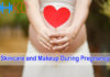 Skincare and Makeup during Pregnancy
