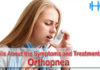 Details About the Symptoms and Treatment Of Orthopnea