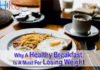 Why A Healthy Breakfast Is A Must For Losing Weight