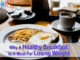 Why A Healthy Breakfast Is A Must For Losing Weight