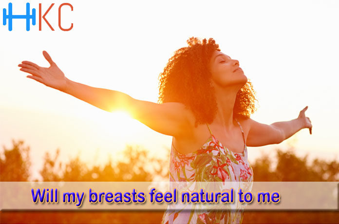 Will my breasts feel natural to me