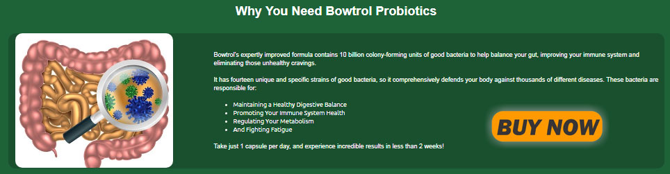 Bowtrol Probiotic why