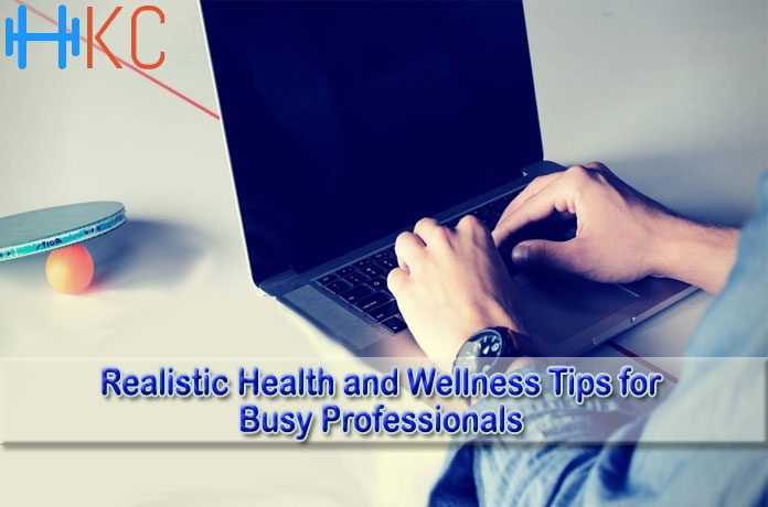 Realistic Health and Wellness Tips for Busy Professionals