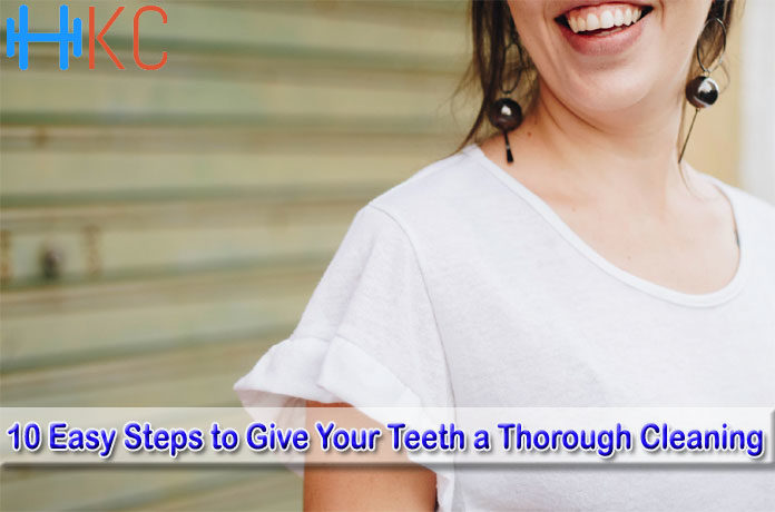 10 Easy Steps to Give Your Teeth a Thorough Cleaning