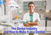 The Dental Industry and How to Make It as a Dentist