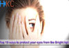 Top 10 ways to protect your eyes from the Bright light