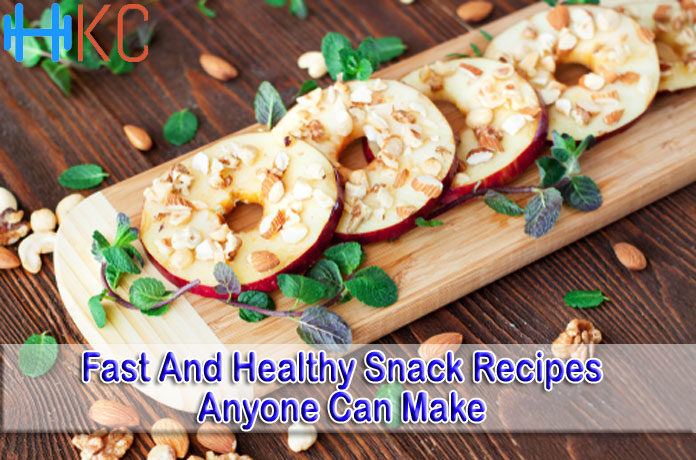 Fast And Healthy Snack Recipes Anyone Can Make