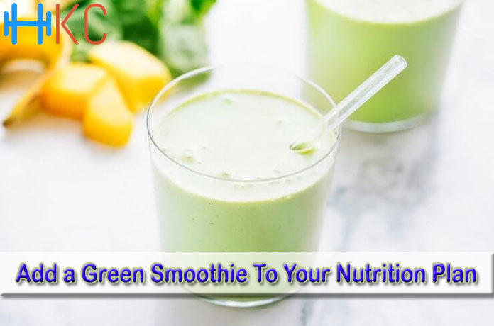 Add a Green Smoothie To Your Nutrition Plan