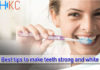 Best tips to make teeth strong and white