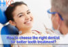 How to choose the right dentist for better teeth treatment