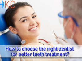 How to choose the right dentist for better teeth treatment