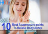 10 Best Acupressure points To Relieve Body Aches