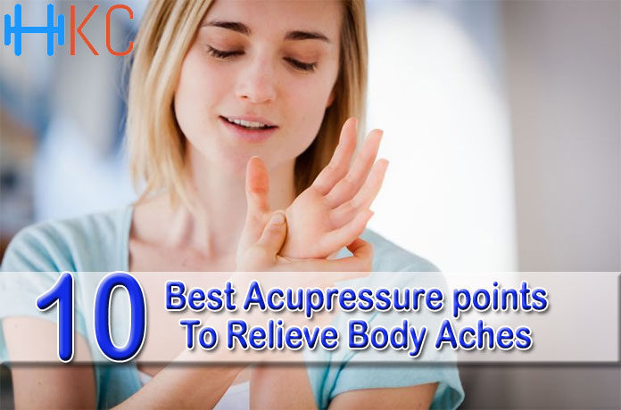 10 Best Acupressure points To Relieve Body Aches