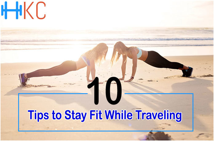 Tips to Stay Fit While Traveling