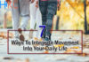 Ways To Integrate Movement Into Your Daily Life