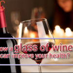 How a glass of wine can improve your health?
