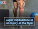 Hagen Rosskopf on the Legal Implications of an Injury at the Gym Injury at the Gym