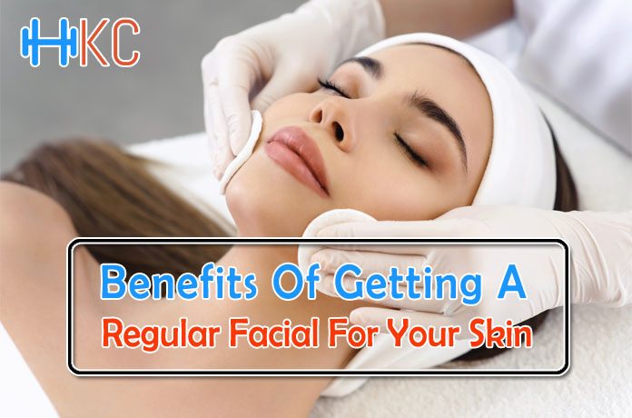 Benefits of Getting A Regular Facial